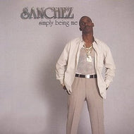 SANCHEZ / SIMPLY BEING ME