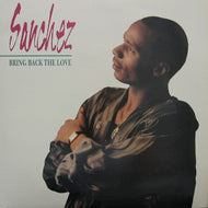SANCHEZ / BRING BACK THE LOVE