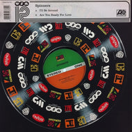 SPINNERS / I'LL BE AROUND / ARE YOU READY FOR LOVE