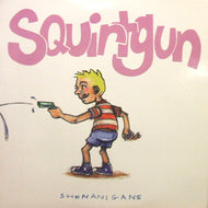 SQUIRTGUN / SHENANIGANS