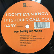 SOUL FAMILY SENSATION / I DON'T EVEN KNOW IF I SHOULD CALL YOU BABY