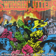 SWINGIN' UTTERS / A JUVENILE PRODUCT OF THE WORKING CLASS