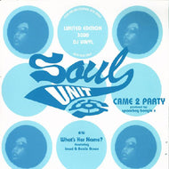SOUL UNIT / CAME 2 PARTY