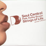 SOUL CENTRAL feat. KATHY BROWN / STRINGS OF LIFE (STRONGER ON MY 