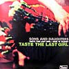 SONS AND DAUGHTERS / TASTE THE LAST GIRL