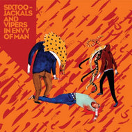 SIXTOO / JACKALS AND VIPERS IN ENVY OF MAN