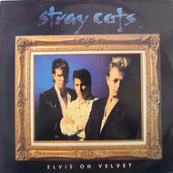 STRAY CATS / ELVIS ON VELVET