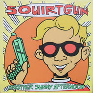 SQUIRTGUN / ANOTHER SUNNY AFTERNOON