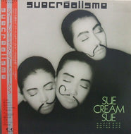 SUE CREAM SUE / SUECREALISME〜シュークレアリスム〜