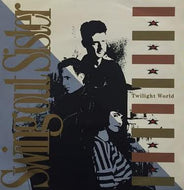 SWING OUT SISTER / TWILIGHT WORLD