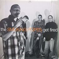 SMOKING POPES / GET FIRED