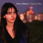 SILENT ALLIANCE / CITIES ON FIRE