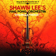 SHAWN LEE'S PING PONG ORCHESTRA / STRINGS & THINGS