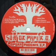 SUN OK PAPI K.O. / OPERA PHOENIX E.P.