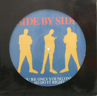 SIDE BY SIDE / YOU'RE ONLY YOUNG ONCE SO DO IT RIGHT