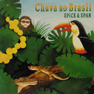SPICK & SPAN / CHUVA NO BRASIL