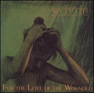 SPLIT LIP / FOR THE LOVE OF THE WOUNDED