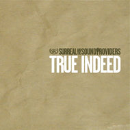 SURREAL & THE SOUND PROVIDERS / TRUE INDEED