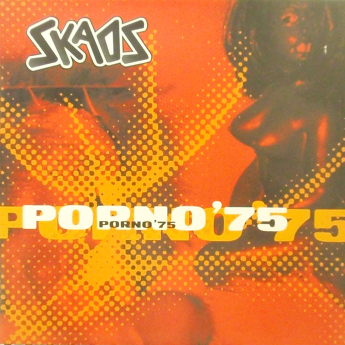 SKAOS / PORNO '75