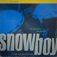 SNOWBOY & THE LATIN SECTION / DESCARGA MAMBITO