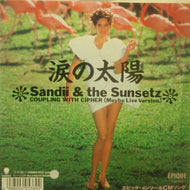 SANDII & THE SUNSETZ / 涙の太陽