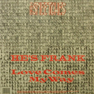 SNEETCHES / HE'S FRANK / PLEASE DON'T BREAK MY HEART