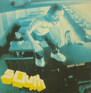 SOUTH / KEEP CLOSE