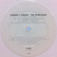SHAWN J. PERIOD / THE COME BACK