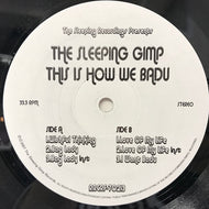 SLEEPING GIMP / THIS IS HOW WE BADU