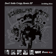 SCRIBBLING IDIOTS / DON'T SETTLE CRISPY REMIX EP