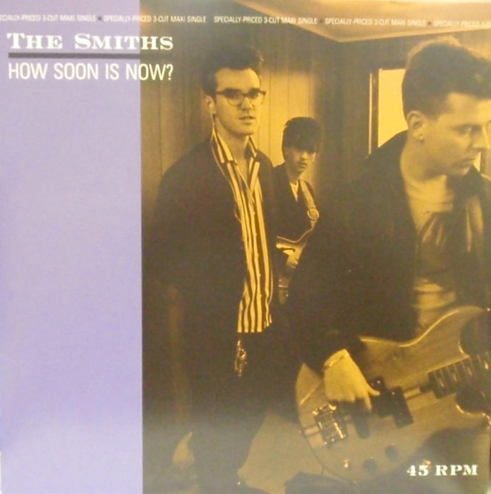 SMITHS / HOW SOON IS NOW?