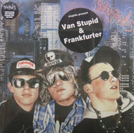 STUPIDS / VAN STUPID & FRANKFURTER