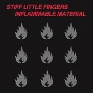 STIFF LITTLE FINGERS / INFLAMMABLE MATERIAL