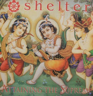 SHELTER / ATTAINING THE SUPREME
