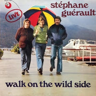 STEPHANE GUERAULT / WALK ON THE WILDSIDE