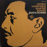 SADAO WATANABE QUARTET SEXTET / JAZZ & BOSSA