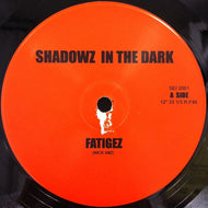 SHADOWZ IN THE DARK / FATIGEZ