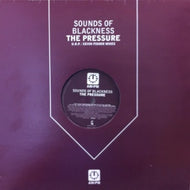 SOUNDS OF BLACKNESS / THE PRESSURE (U.B.P. / CEVIN FISHER MIXES)