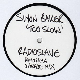 SIMON BAKER / TOO SLOW (RADIO SLAVE PANORAMA GARAGE MIX)