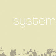 SYSTEM / SYSTEM