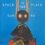 SUN RA / SPACE IS THE PLACE