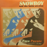 SNOWBOY & THE LATIN SECTION / PARA PUENTE