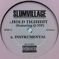 SLUM VILLAGE / HOLD TIGHHHT