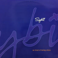 SYBIL / SO TIRED OF BEING ALONE