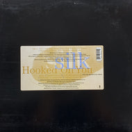 SILK / HOOKED ON YOU