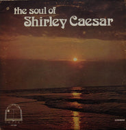SHIRLEY CAESAR / THE SOUL OF SHIRLEY CAESAR