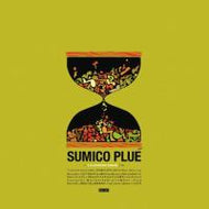 SUMICO PLUE / A CLOCKWORK ORANGE / SKINNY DAYS (PLUE RMX)