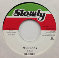 SLOWLY / MARIWANA