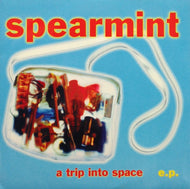 SPEARMINT / A TRIP INTO SPACE