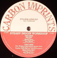 STEADY DIGGIN WORKSHOP / IT'S OUR LOVE E.P.